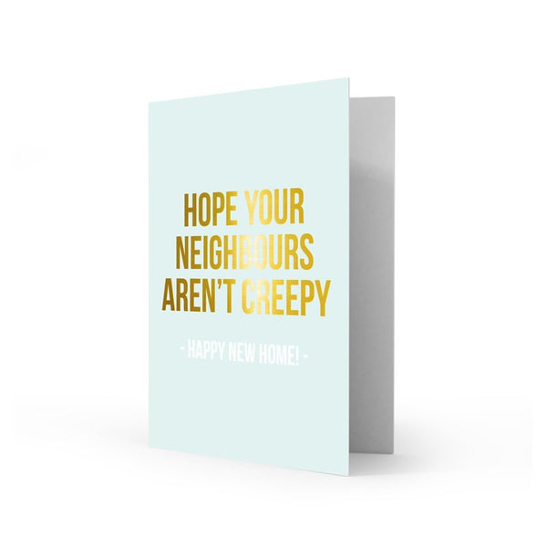 Hope you neighbours aren't creepy