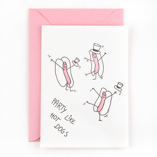 Party like hotdogs.